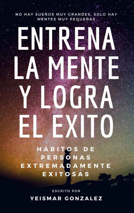 Entrena La Mente y Logra El Éxito (2 en 1) Hábitos de personas extremadamente exitosas.