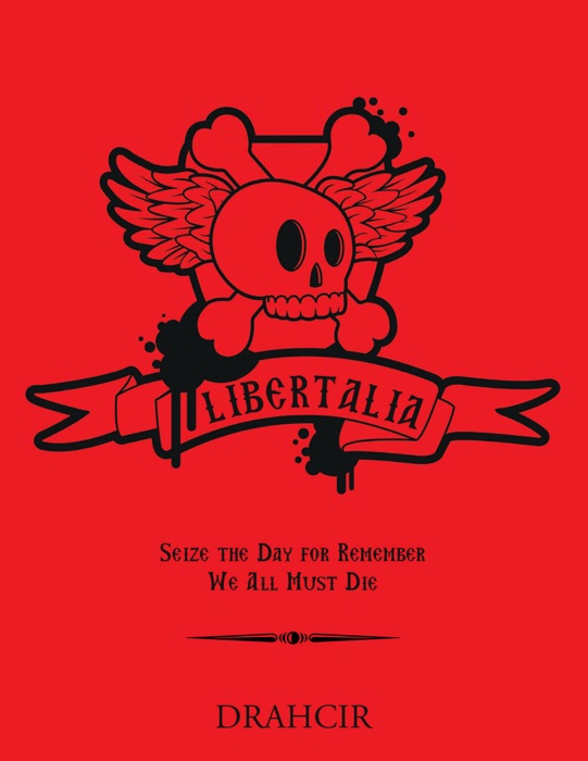 LIBERTALIA: Seize the Day for Remember We All Must Die