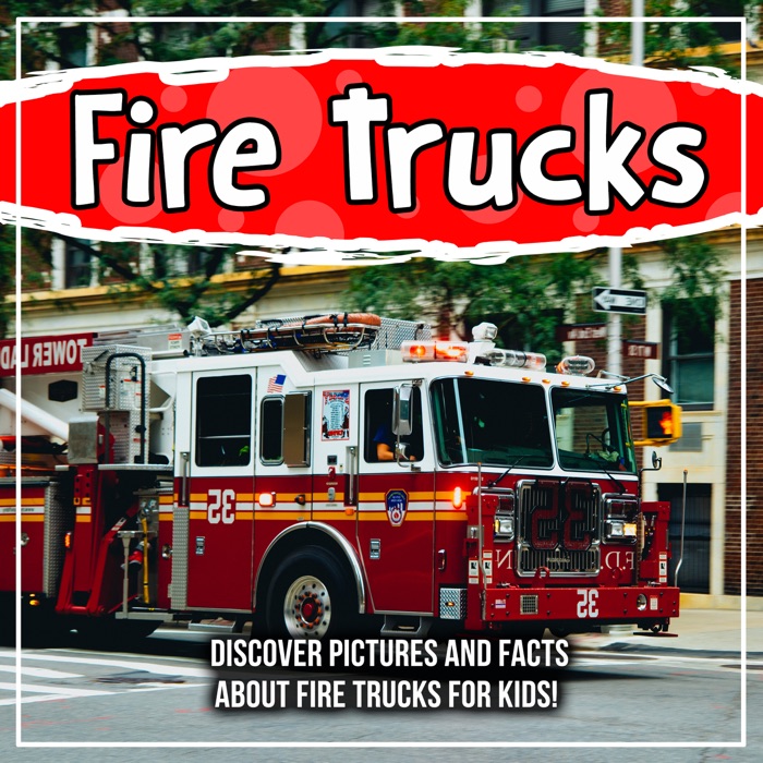 Fire Trucks: Discover Pictures and Facts About Fire Trucks For Kids!