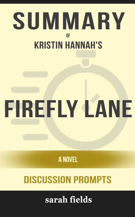 Firefly Lane: A Novel by Kristin Hannah (Discussion Prompts)