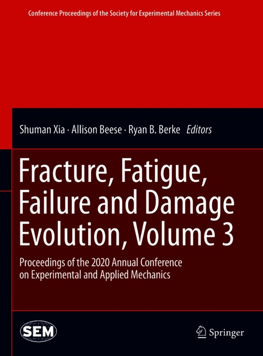 Fracture, Fatigue, Failure and Damage Evolution , Volume 3