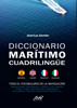Diccionario marítimo cuadrilingüe Español - Inglés - Francés - Italiano - Jean-Luc Garnier