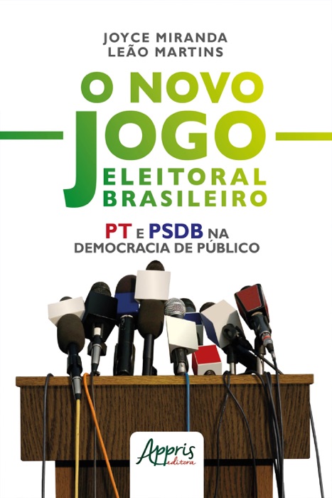 O Novo Jogo Eleitoral Brasileiro: PT e PSDB na Democracia de Público