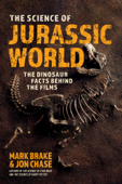 The Science of Jurassic World - Mark Brake & Jon Chase