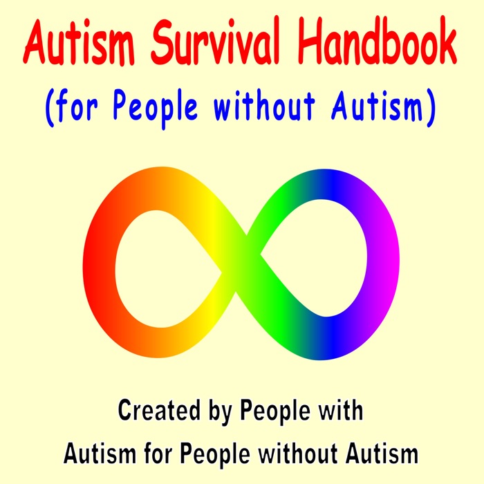 Autism Survival Handbook: (For People Without Autism)