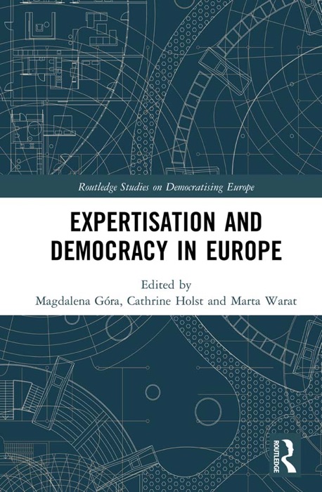 Expertisation and Democracy in Europe