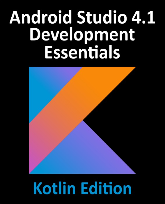 Android Studio 4.1 Development Essentials - Kotlin Edition