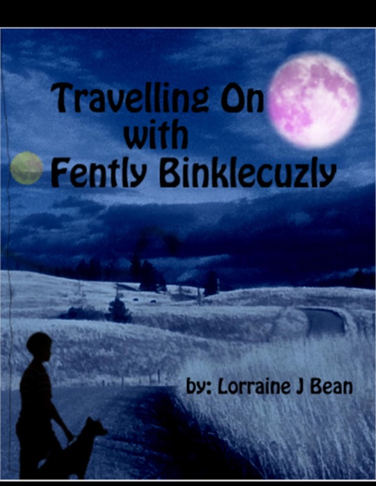 Travelling On With Fently Binklecuzly