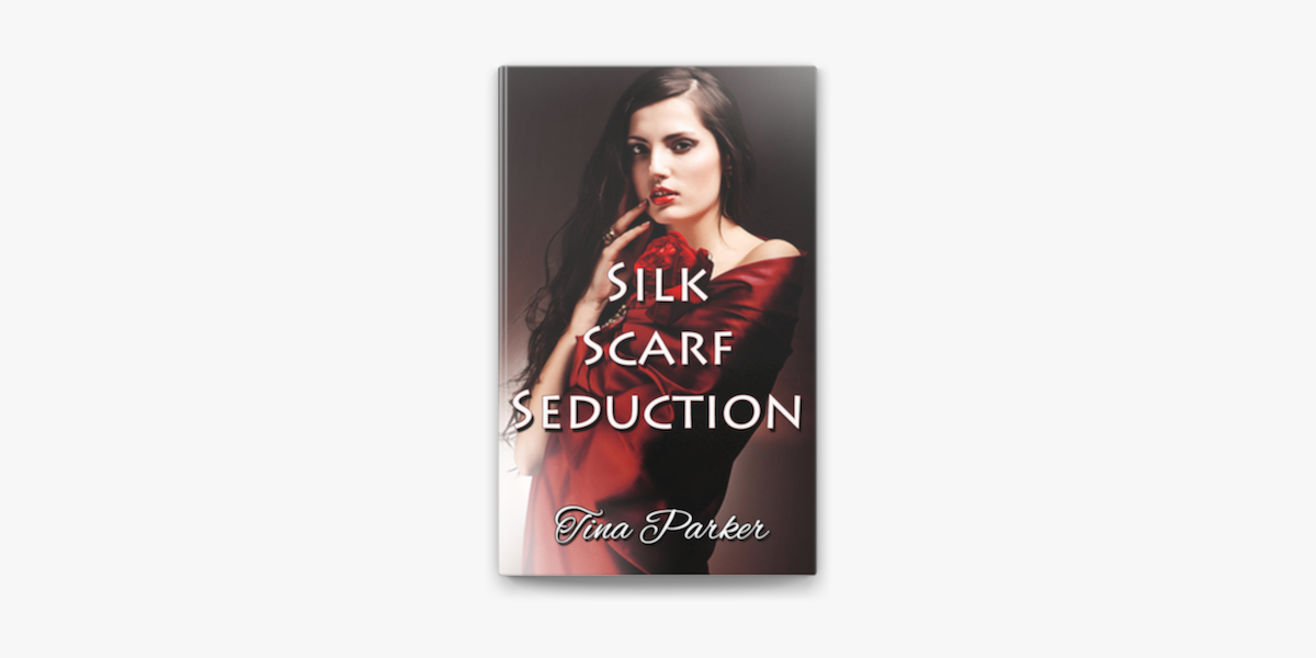 Silk Scarf Seduction On Apple Books