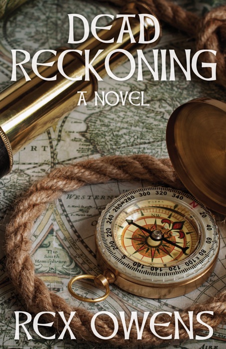 Dead Reckoning: A Novel