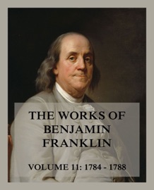 The Works of Benjamin Franklin, Volume 11 - Benjamin Franklin
