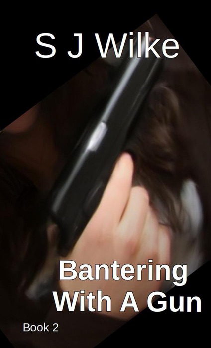 Bantering With A Gun