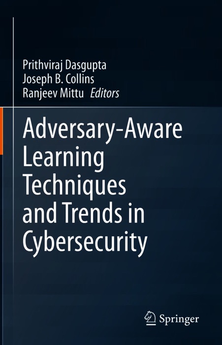 Adversary-Aware Learning Techniques and Trends in Cybersecurity