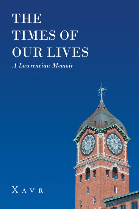 The Times of Our Lives (A Lawrencian Memoir)