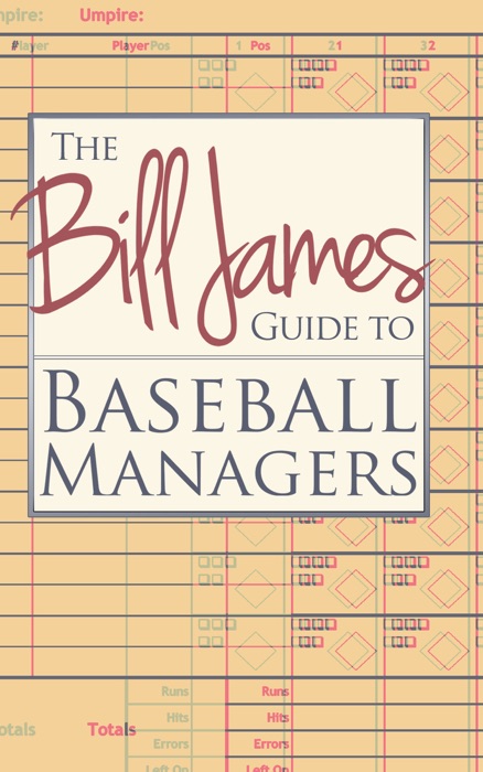 The Bill James Guide to Baseball Managers