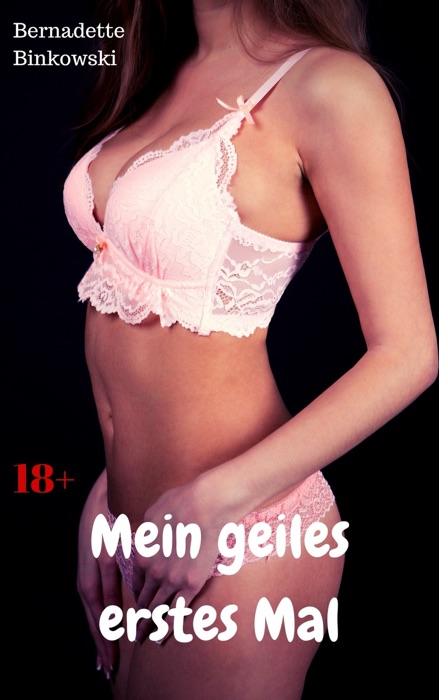 Mein geiles erstes Mal