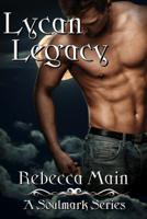 Rebecca Main - Lycan Legacy (A Soulmark Series Book 5) artwork