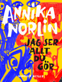 Jag ser allt du gör - Annika Norlin