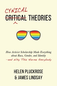 Cynical Theories - Helen Pluckrose & James A. Lindsay