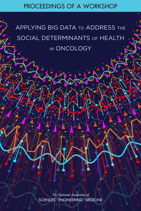 Applying Big Data to Address the Social Determinants of Health in Oncology