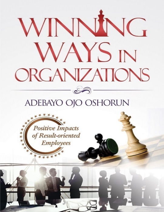 Winning Ways In Organizations: Positive Impacts of Result-oriented Employees