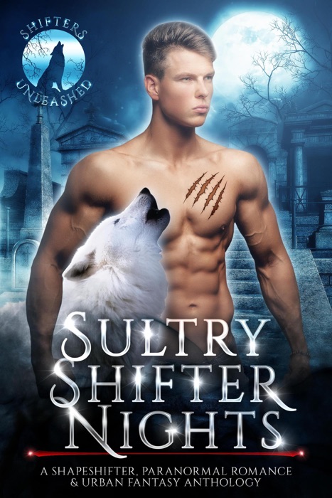 Sultry Shifter Nights: A Shapeshifter Paranormal Romance & Urban Fantasy Anthology