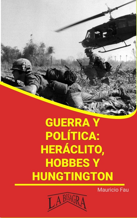 Guerra y política: Heráclito, Hobbes y Huntington