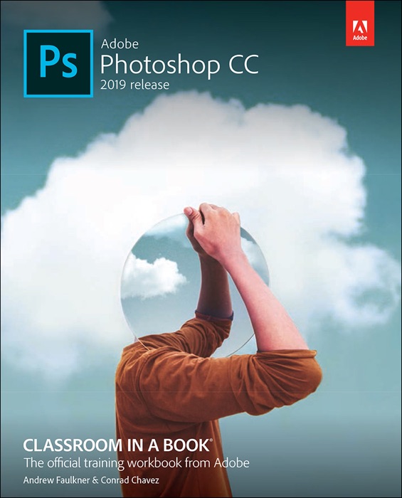 Adobe Photoshop CC Classroom in a Book (2019 Release), 1/e