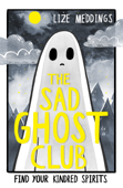 The Sad Ghost Club Volume 1 - Lize Meddings