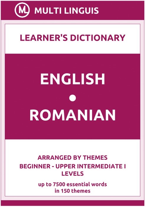 English-Romanian Learner's Dictionary (Arranged by Themes, Beginner - Upper Intermediate I Levels)