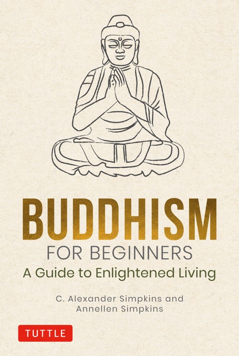 [DOWNLOAD] "Buddhism For Beginners" By C. Alexander Simpkins & Annellen ...