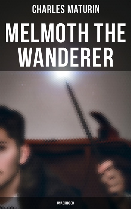 Melmoth the Wanderer (Unabridged)