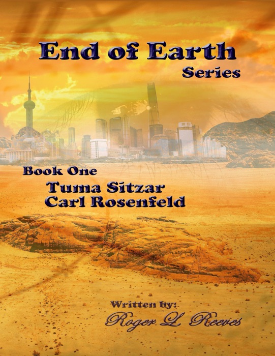 End of Earth Series Book One Tuma Sitzar Carl Rosenfeld