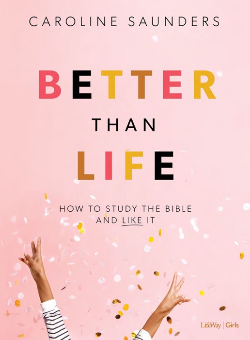 Better Than Life – Teen Girls' Bible Study eBook