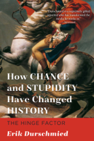 Erik Durschmied - How Chance and Stupidity Have Changed History artwork