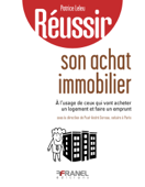 Réussir son achat immobilier - Patrice Leleu