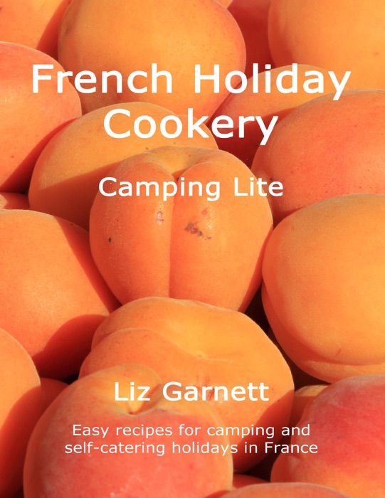 French Holiday Cookery - Camping Lite