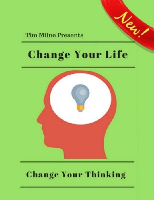 Change Your Life:Change Your Thinking