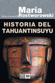 Historia del Tahuantinsuyu - María Rostworowski