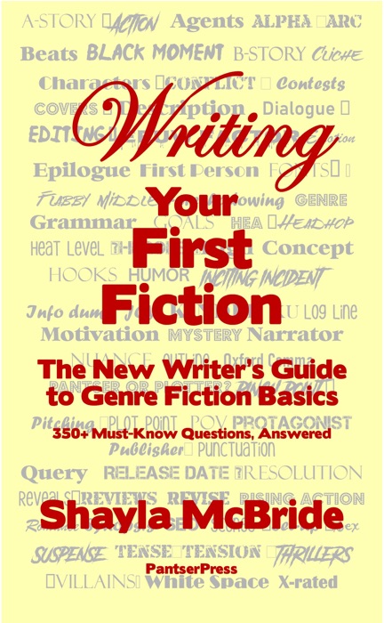 Writing Your First Fiction, 350+ Tips and Techniques for the Savvy Writer