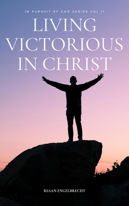 Victorious Living in Christ