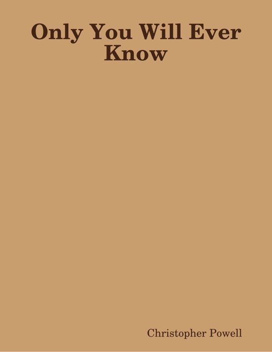 Only You Will Ever Know