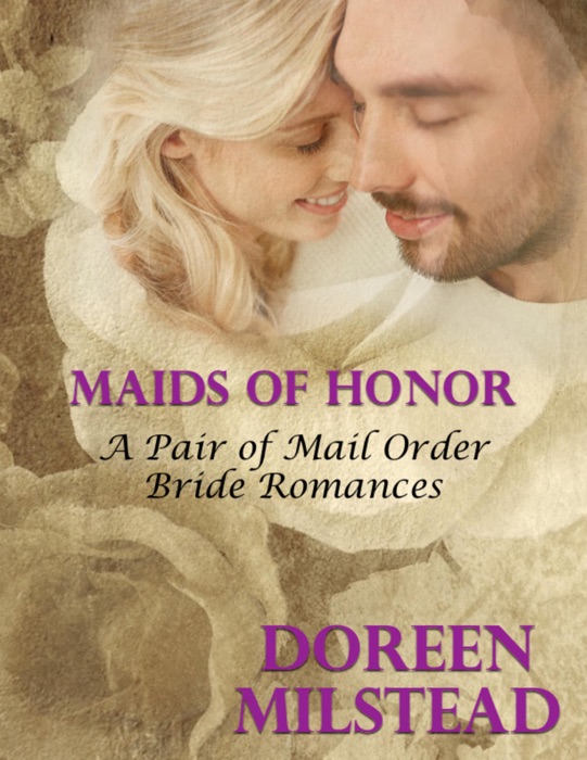 Maids of Honor – a Pair of Mail Order Bride Romances