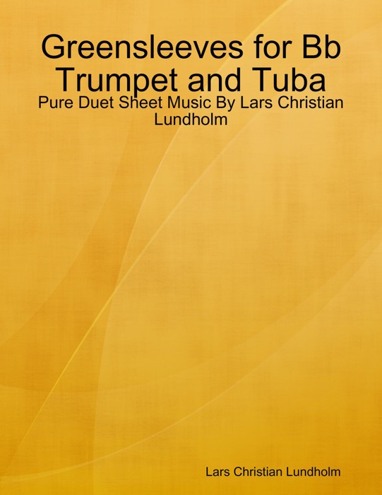 Greensleeves for Bb Trumpet and Tuba - Pure Duet Sheet Music By Lars Christian Lundholm