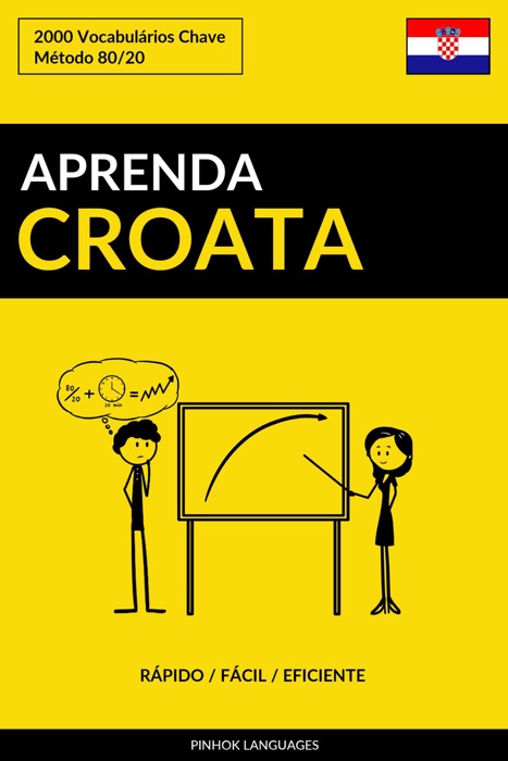 Aprenda Croata: Rápido / Fácil / Eficiente: 2000 Vocabulários Chave