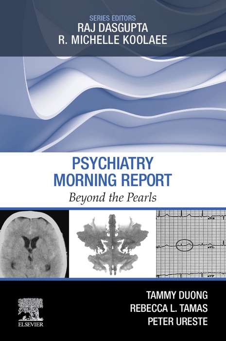 Psychiatry Morning Report: Beyond the Pearls E-Book