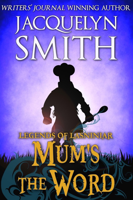 Legends of Lasniniar: Mum’s the Word