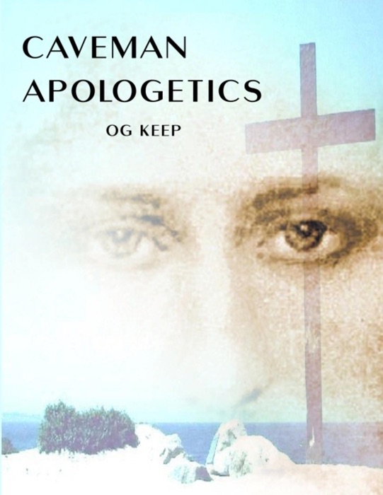 Caveman Apologetics