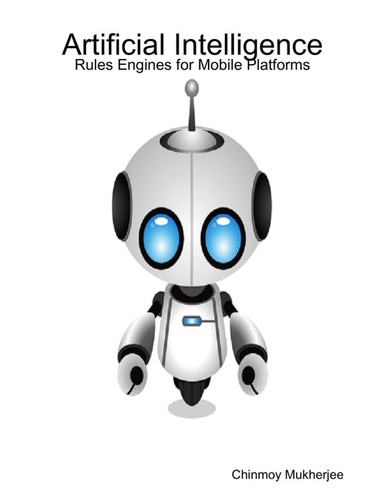 Artificial Intelligence: Rules Engines for Mobile Platforms