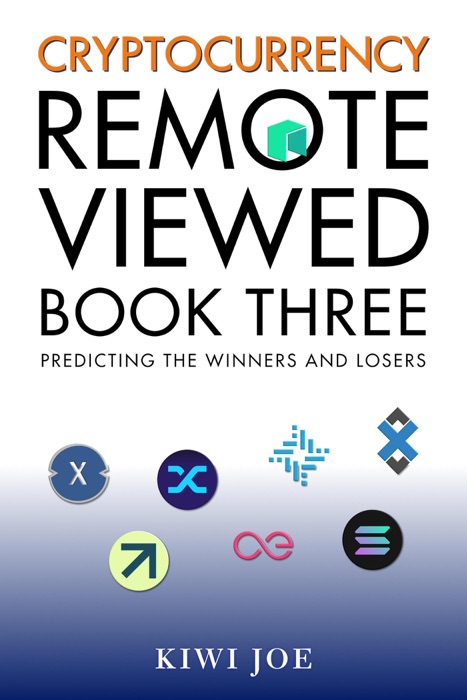 Cryptocurrency Remote Viewed: Book Three